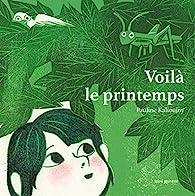 Couverture de l'album jeunesse "Voilà le printemps" de Pauline Kalioujni : enfant en manteau clair observant la nature en fleurs, sous un ciel lumineux, dans un paysage doux et printanier.