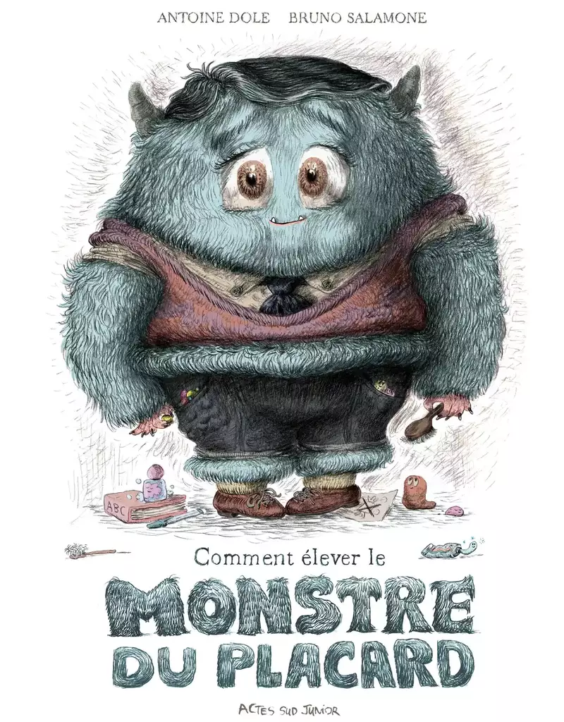 Couverture de l’album jeunesse Comment élever le monstre du placard d’Antoine Dole, sélection d’albums jeunesse sur les monstres, livre pour enfants dès 5 ans.