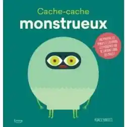 Couverture de l’album jeunesse Cache-cache monstrueux d’Agnese Baruzzi, sélection d’albums jeunesse sur les monstres, livre interactif pour enfants dès 3 ans.