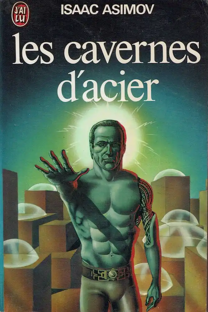 12 livres qui ont marqué ma vie : Les cavernes d'acier, de Isaac Isamov