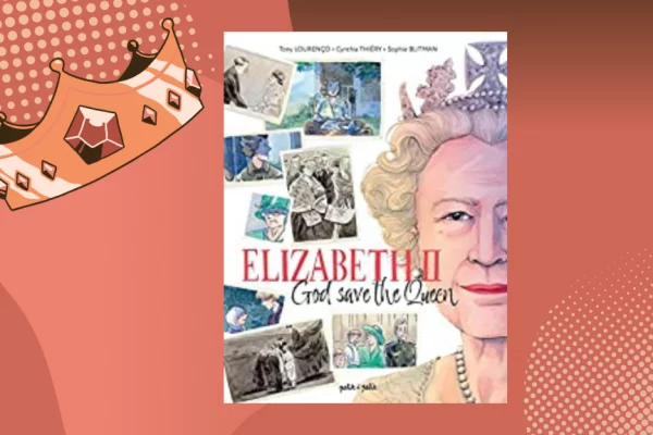 Elizabeth II : God save the Queen – Sophie BLITMAN
