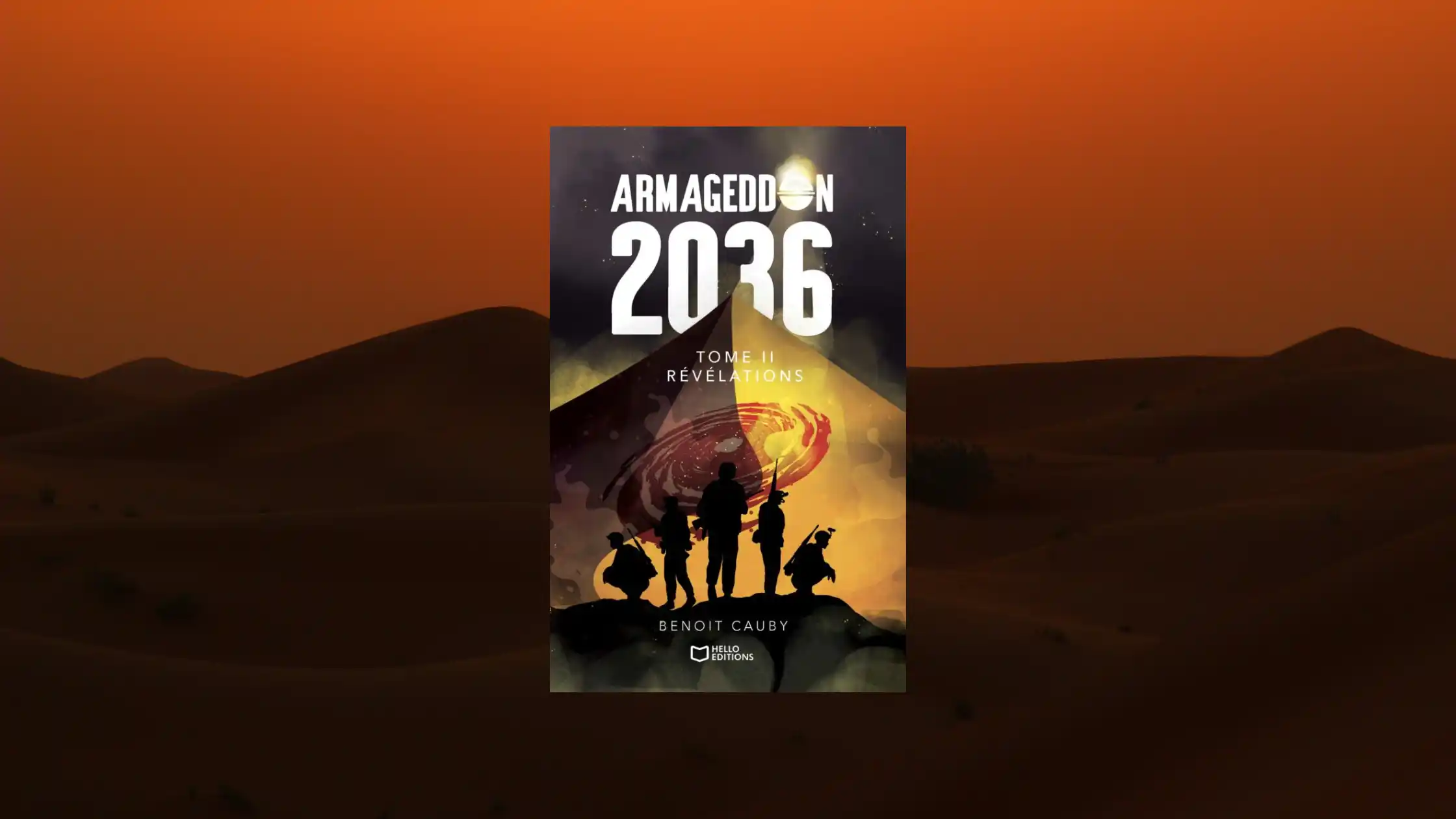 Couverture du roman « Armageddon 2036 : Révélations (tome 2) » de Benoît Cauby : silhouettes de cinq soldats sur une dune, face à un vortex rougeoyant et une pyramide stylisée, sur fond de désert orangé.
