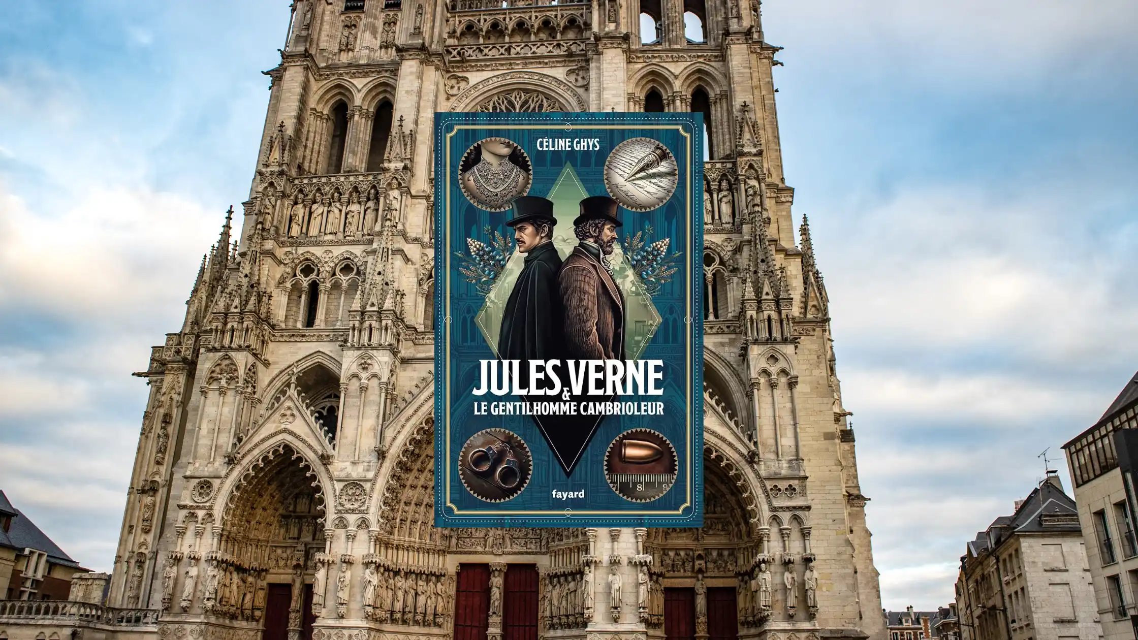 Couverture du roman Jules Verne et le Gentilhomme cambrioleur de Céline Ghys, superposée à la cathédrale gothique d’Amiens, cadre du roman historique. Découvre la chronique littéraire juste ici.