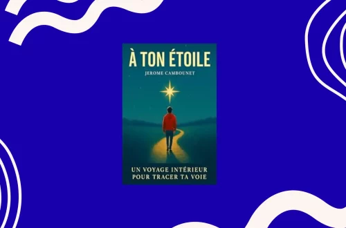 Couverture du livre A ton étoile de Jérôme Cambounet, un guide doux de développement personnel pour aider les jeunes à trouver leur voie.