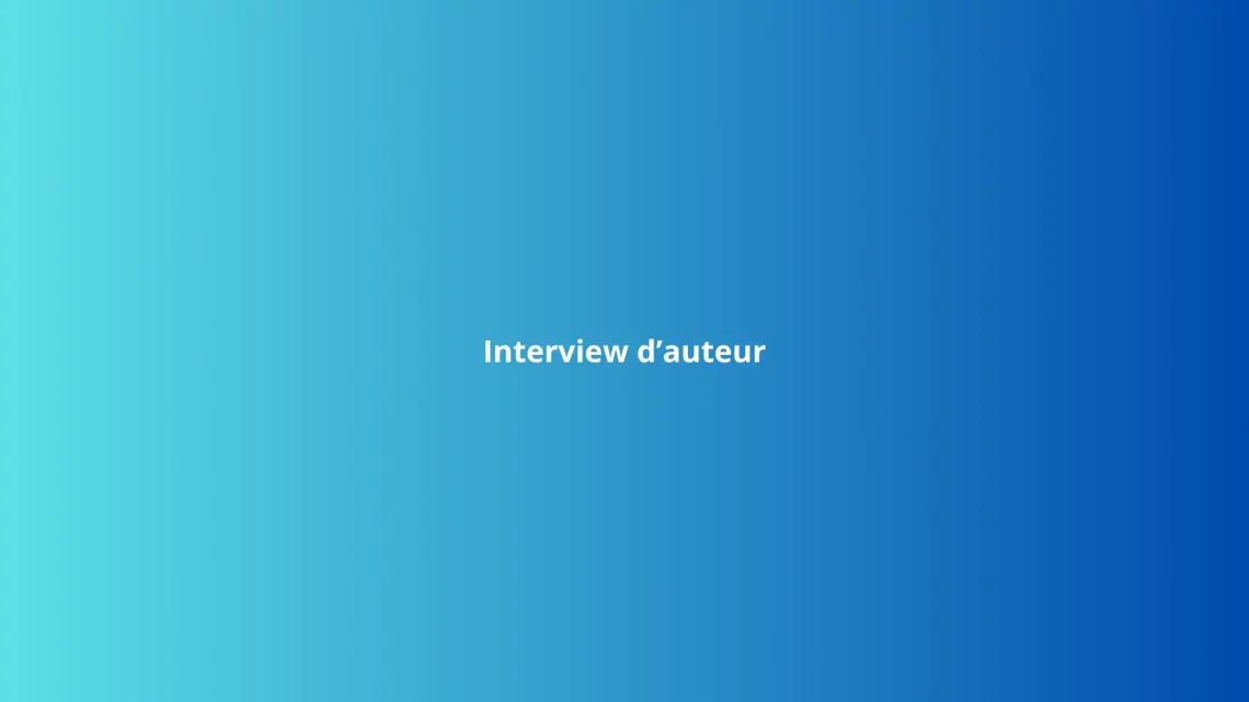Interview d'auteur réalisée par Charlène Malandain, psy des auteurs, blogueuse littéraire et rédactrice web culturelle freelance.