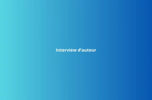 Interview d'auteur réalisée par Charlène Malandain, psy des auteurs, blogueuse littéraire et rédactrice web culturelle freelance.