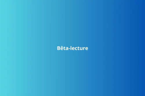 Bêta-lecture de manuscrit proposé par Charlène Malandain, psy des auteurs.