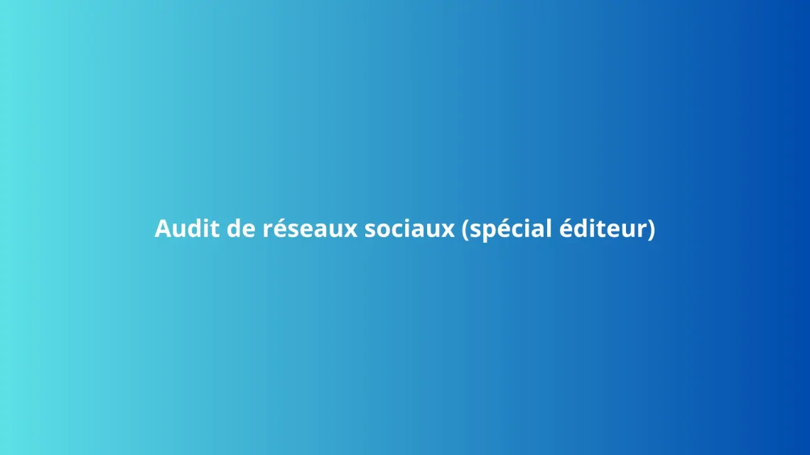 Un audit de réseaux sociaux pour maison d'édition : service de Charlène Malandain, rédactrice web pour éditeurs.